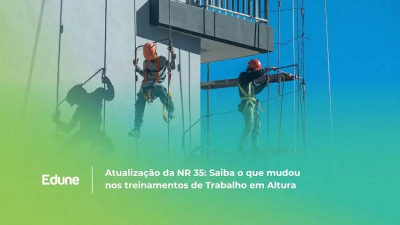 [Atualização da NR 35: Saiba o que mudou nos treinamentos de Trabalho em Altura]