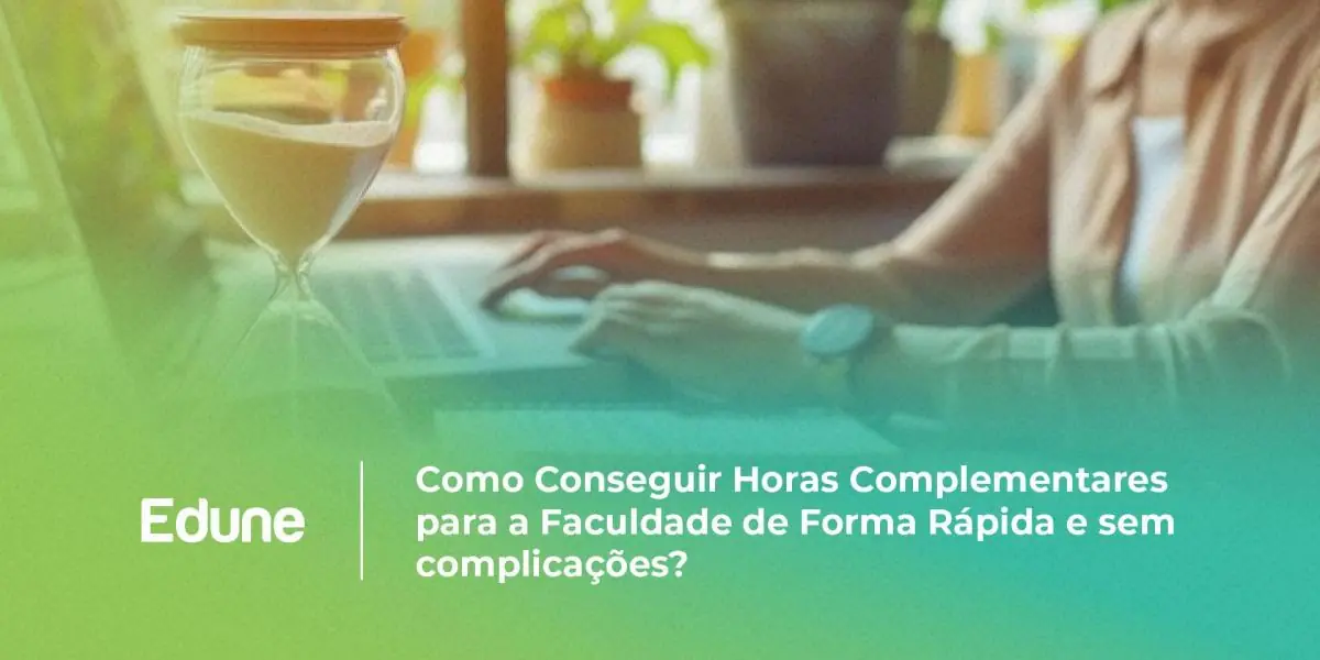[Como Conseguir Horas Complementares para a Faculdade de Forma Rápida e Sem Complicações]