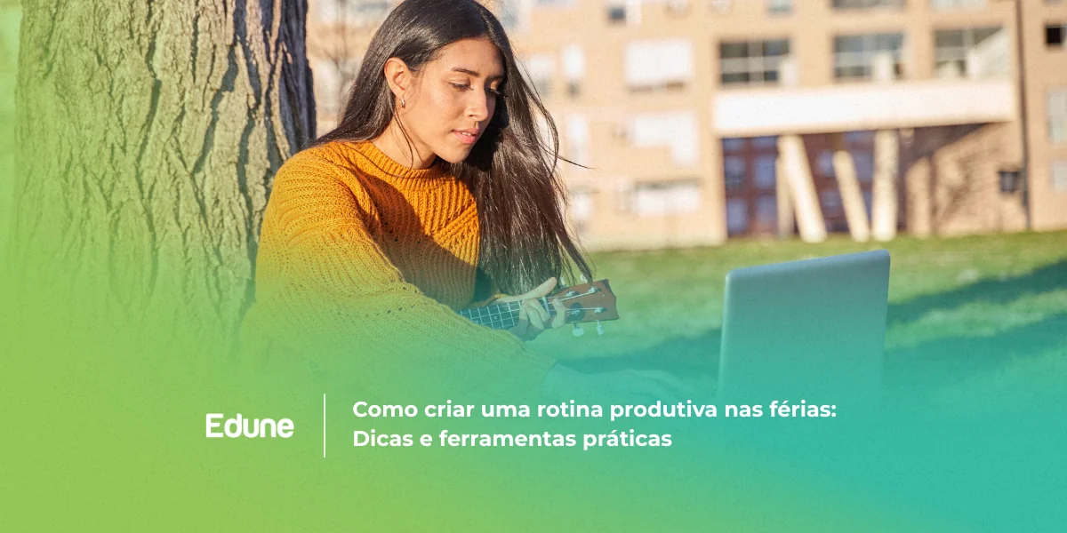 [Como criar uma rotina produtiva nas férias: Dicas e ferramentas práticas]
