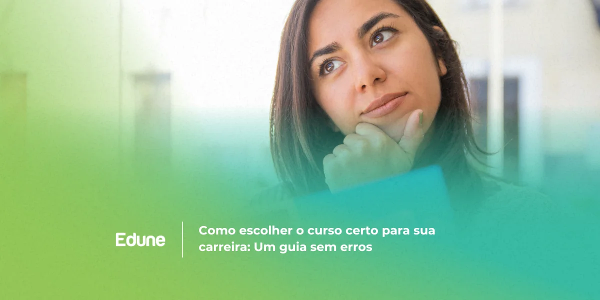 [Como escolher o curso certo para sua carreira: Um guia sem erros]
