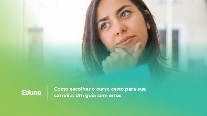 [Como escolher o curso certo para sua carreira: Um guia sem erros]