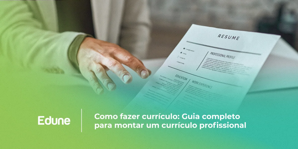 [Como fazer um currículo profissional do zero e aumentar suas chances de contratação]
