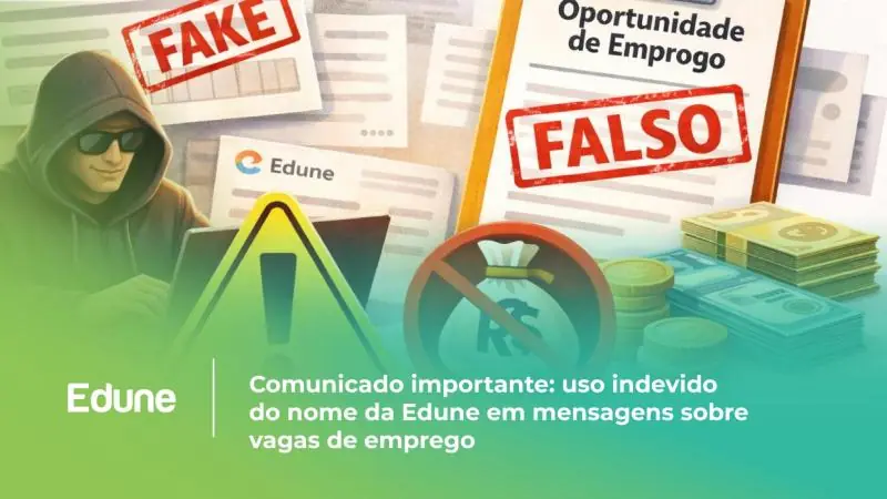 [Comunicado importante: uso indevido do nome da Edune em mensagens sobre vagas de emprego]