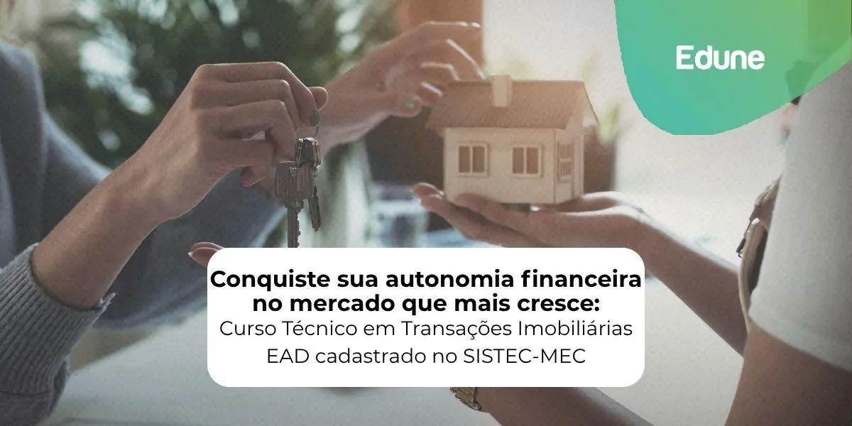 [Conquiste sua autonomia financeira no mercado que mais cresce: Curso Técnico em Transações Imobiliárias EAD cadastrado no SISTEC-MEC]
