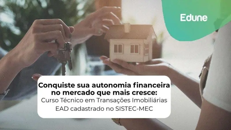 [Conquiste sua autonomia financeira no mercado que mais cresce: Curso Técnico em Transações Imobiliárias EAD cadastrado no SISTEC-MEC]
