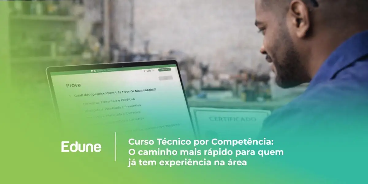 [Curso Técnico por Competência: O caminho mais rápido para quem já tem experiência na área]