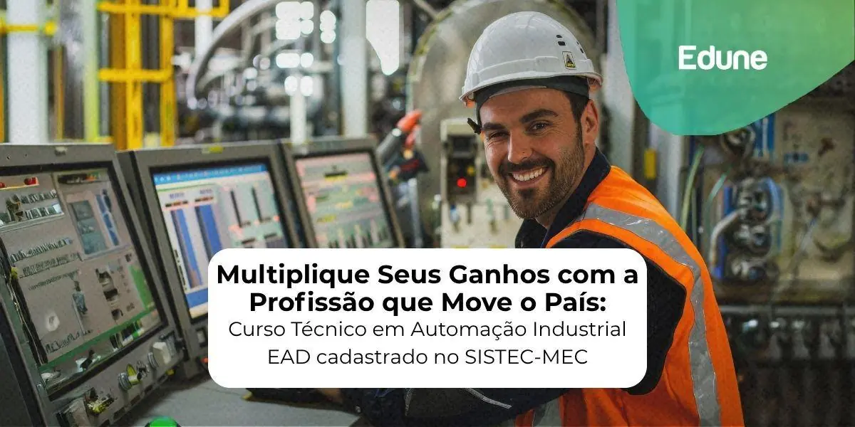 [Domine a Indústria e multiplique suas oportunidades: Curso Técnico em Automação Industrial EAD cadastrado no SISTEC-MEC]