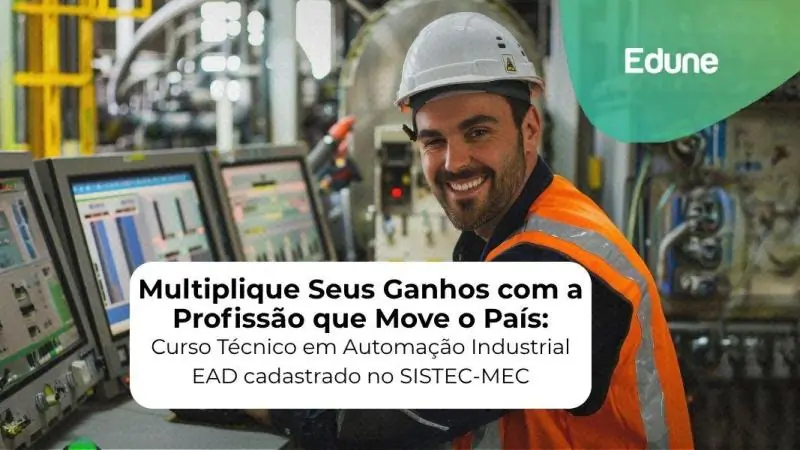 [Domine a Indústria e multiplique suas oportunidades: Curso Técnico em Automação Industrial EAD cadastrado no SISTEC-MEC]