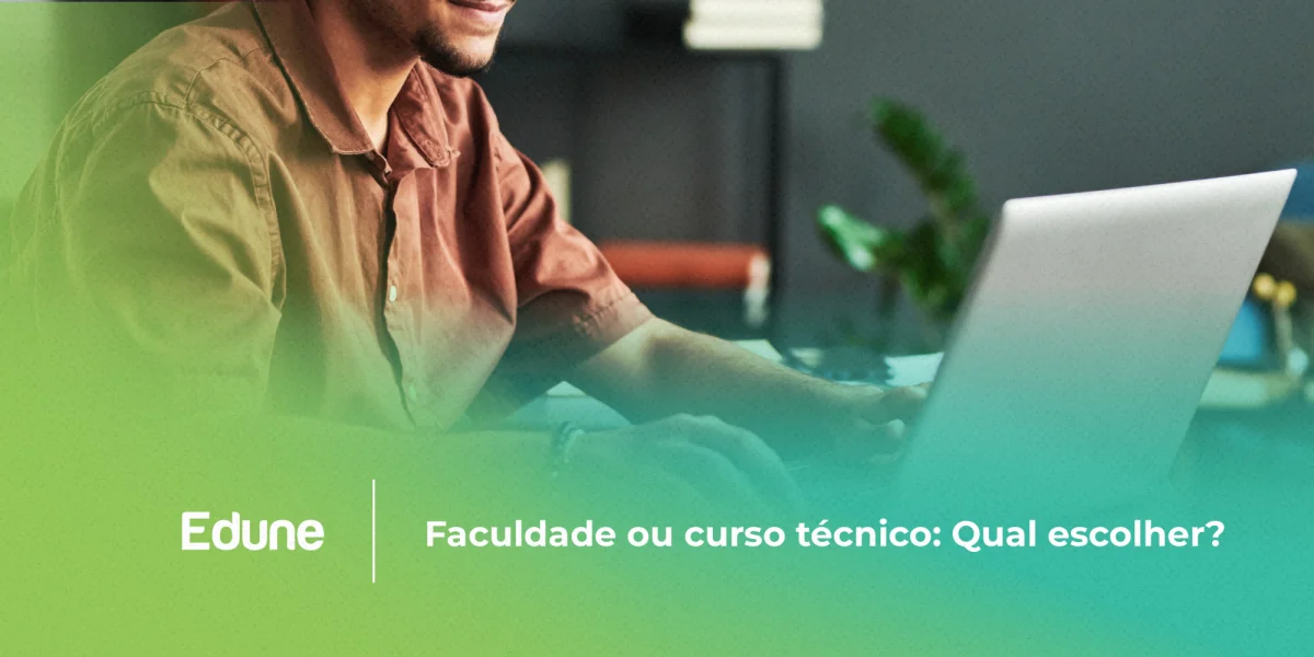 [Faculdade ou curso técnico: qual escolher?]