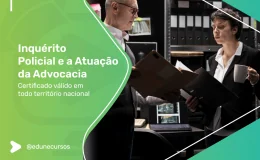 [Inquérito Policial e a Atuação da Advocacia]