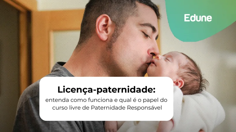 [Licença-paternidade: entenda como funciona e qual é o papel do curso livre de Paternidade Responsável]