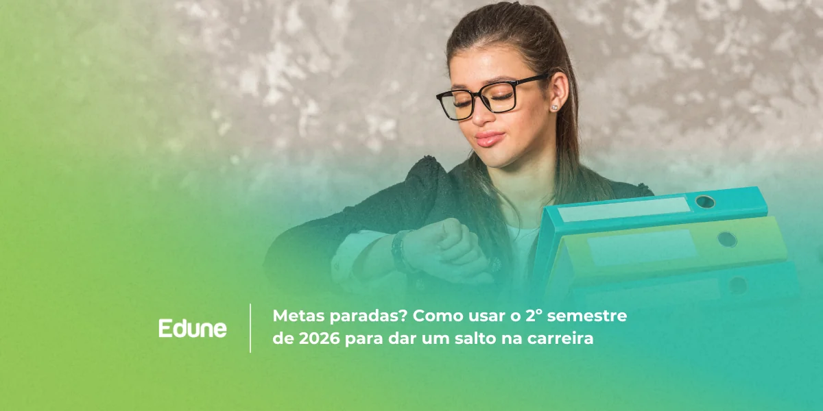 [Metas paradas? Como usar o 2º semestre de 2026 para dar um salto na carreira]