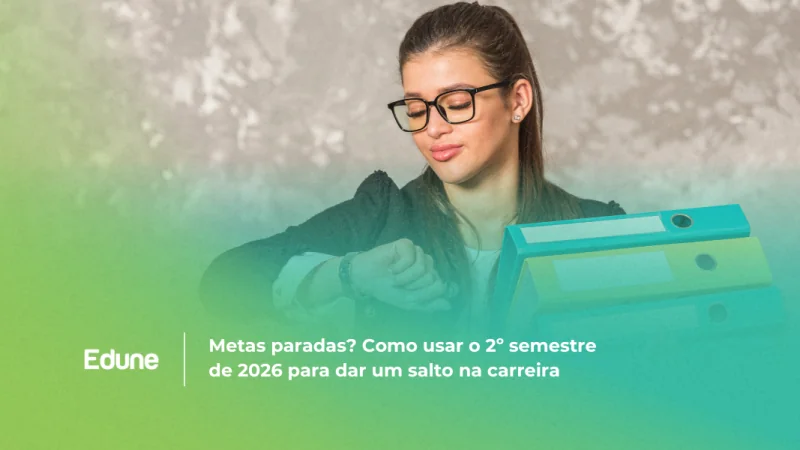 [Metas paradas? Como usar o 2º semestre de 2026 para dar um salto na carreira]