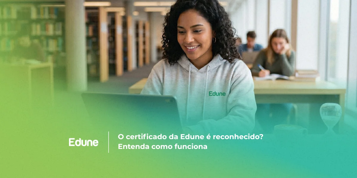 [O certificado da Edune é reconhecido? Entenda como funciona]