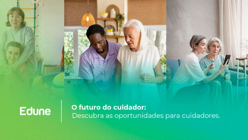 [O futuro do cuidador: descubra as oportunidades para cuidadores]