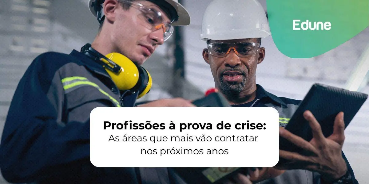 [Profissões à prova de crise: As áreas que mais vão contratar nos próximos anos]