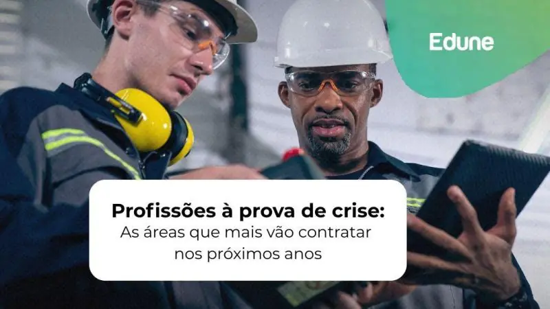 [Profissões à prova de crise: As áreas que mais vão contratar nos próximos anos]